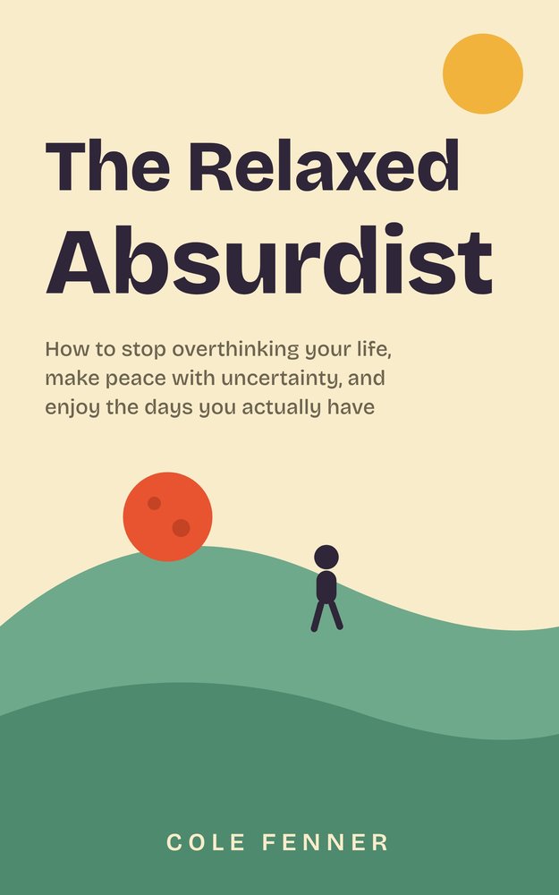 The Relaxed Absurdist book cover: illustrated green hills, an orange boulder, a small figure and a yellow sun on a cream background